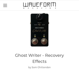 Ghost Writer Pedal Review in Waveform Magazine