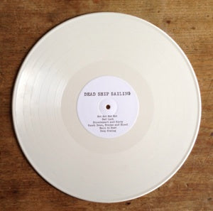 DEAD SHIP SAILING LP: 160-gram white vinyl record